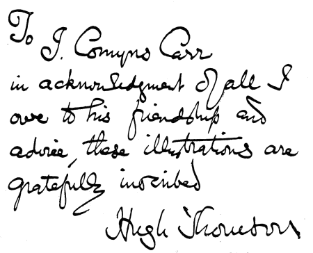To J. Comyns Carr in acknowledgment of all I owe to his friendship and advice, t
